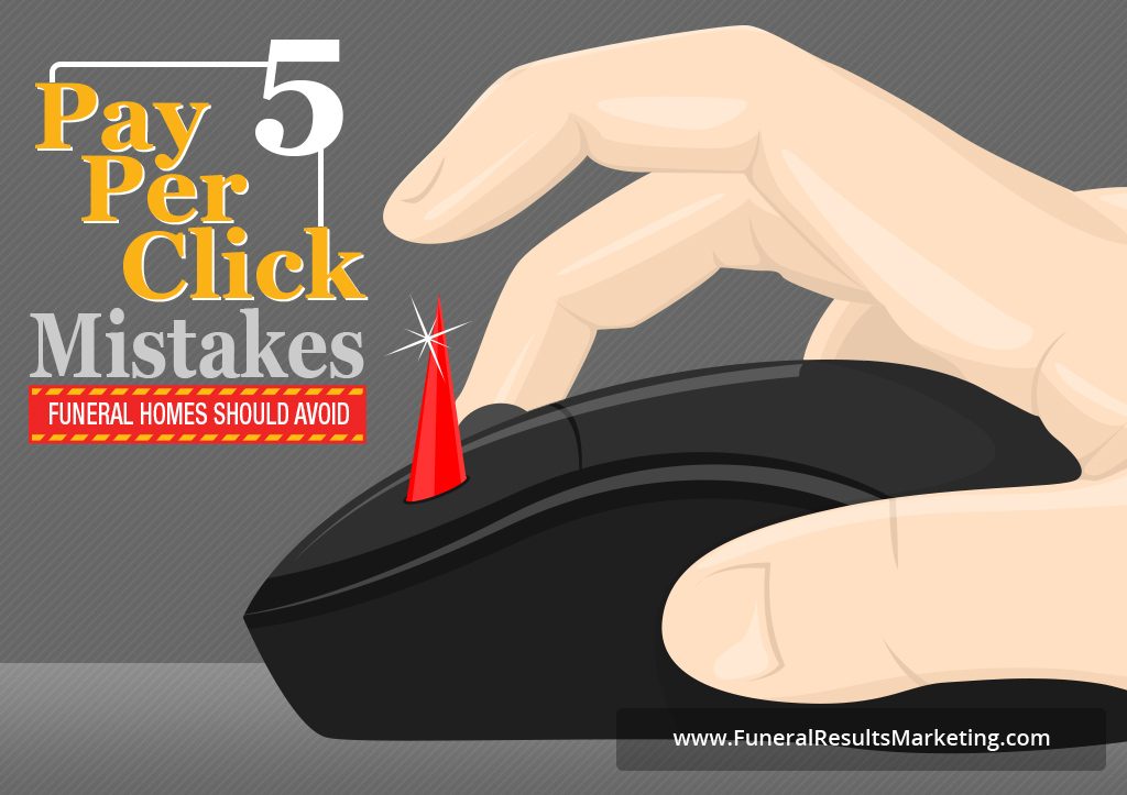 5-pay-per-click-mistakes-funeral-homes-should-avoid