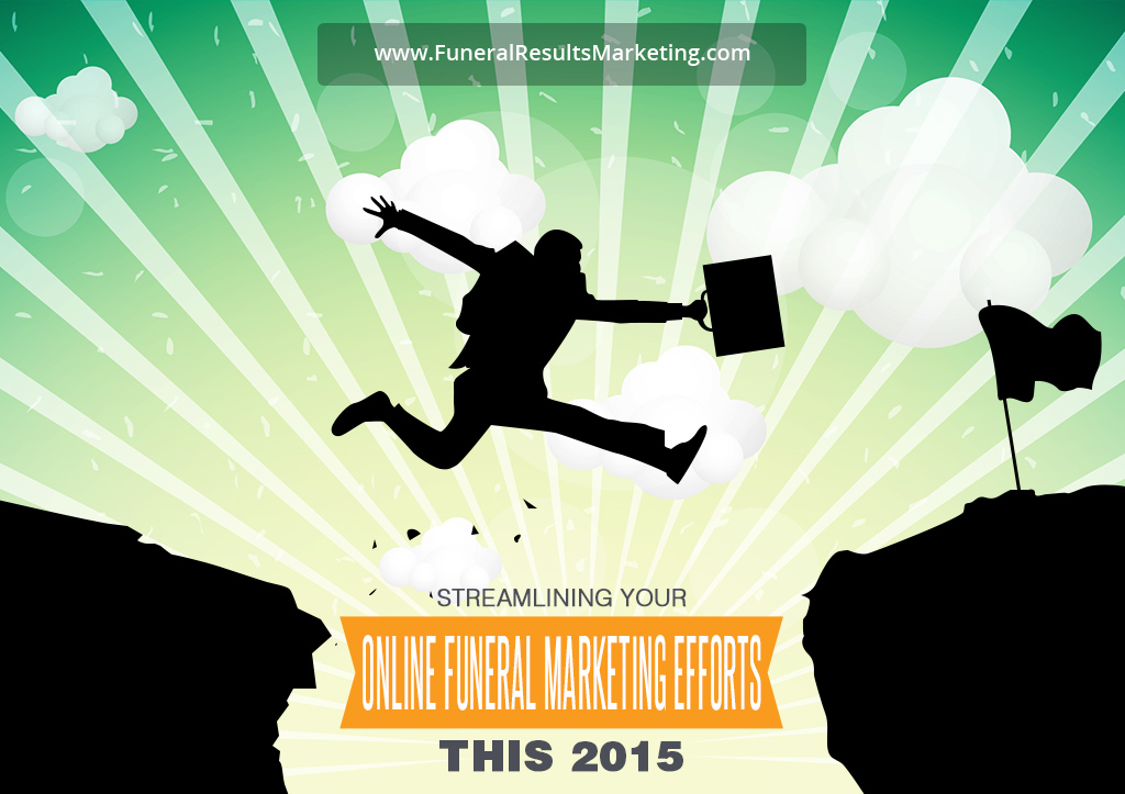 streamlining-your-online-funeral-marketing-efforts-this-2015